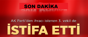 AK PARTİ'DEN 3 VEKİLDE İSTİFA ETTİLER