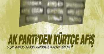 Ak Parti'den şimdide Kürtçe seçim afişi