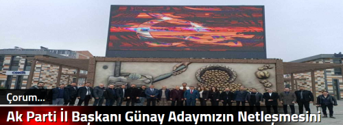 Ak Parti İl Başkanı Günay Adaymızın Netleşmesini Bekliyoruz!