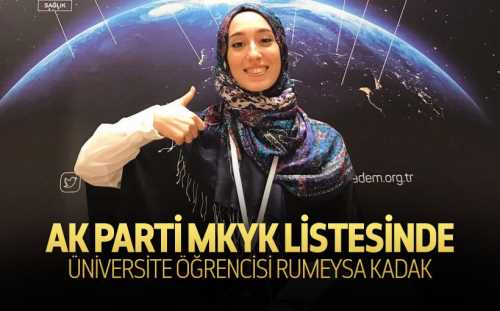 AK PARTİ,KONGRE,LİSTE,MKYK'da yer alan Rumeysa Kadak, AK Parti yönetiminin en genç ismi