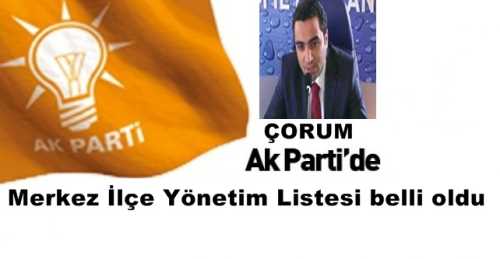 AK PARTİ MERKEZ İLÇE ATAMA YÖNETİM LİSTESİ BELLİ OLDU