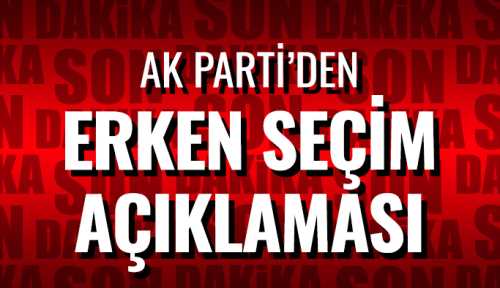 AK Parti Sözcüsü Çelik'ten 'erken seçim' açıklaması