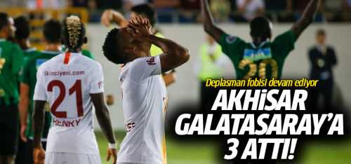 Akhisar Galatasaray'a 3 attı!