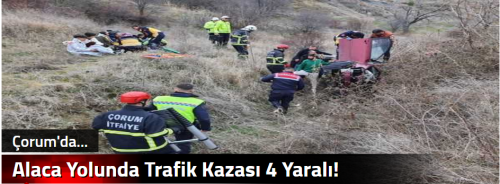 Alaca Yolunda Trafik Kazası 4 Yaralı!