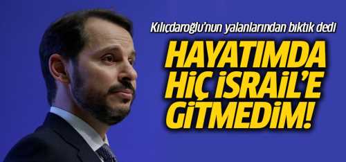 Albayrak: Hayatım boyunca hiç İsrail'e gitmedim