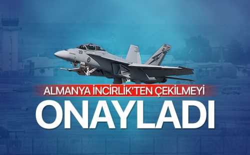 Almanya İncirlik'ten çekilme planını onayladı