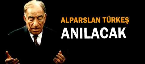 Alparslan Türkeş’in ölüm yıl dönümü nedeniyle Çorum'da  Mevlid-i Şerif okutacak.
