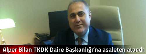 Alper Bilan TKDK Daire Başkanlığı’na asaleten atandı