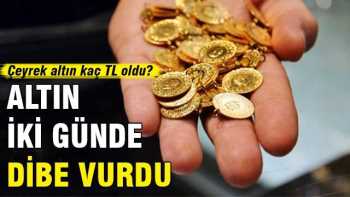 Altın iki günde dibe vurdu