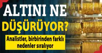 Altını ne düşürüyor? 