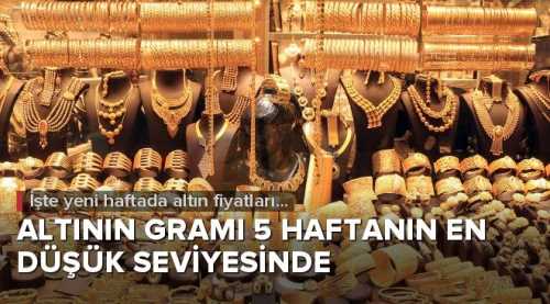 Altının gramı 5 haftanın en düşük seviyesinde