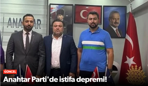 Anahtar Parti Çorum Teşkilatında İstifa Depremi