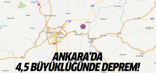 Ankara'da 4,5 büyüklüğünde deprem!
