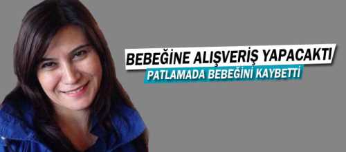 Ankara Kızılay’da yaşanan terör saldırısında polis eşi ile birlikte doğacak bebeğine alışveriş yapmaya çıkan Çorumlu Songül Yılmaz Bektaş ağır yaralandı.