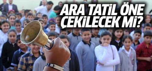 Ara tatilin erkene alınması gündemde