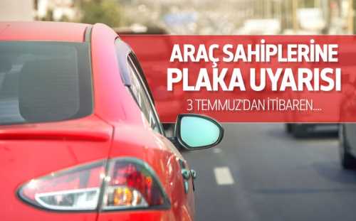 Araç sahipleri bu habere dikkat; plaka uyarısı!