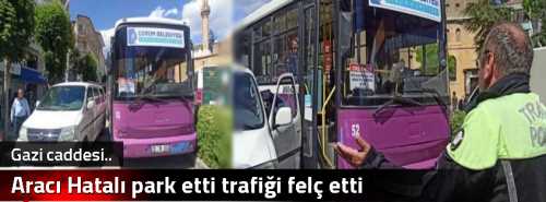 Aracı Hatalı park etti  trafiği felç etti 
