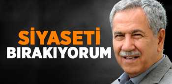 Arınç: Siyaseti Bırakıyor