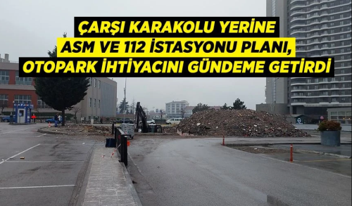 ASM ve 112 Proje Çorum’da Otopark Tartışması Başlattı