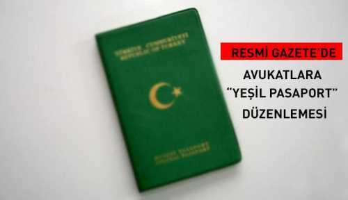 Avukatlara “yeşil pasaport“ düzenlemesi 