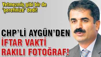 Aygün iftar vakti rakılı fotoğraf paylaştı