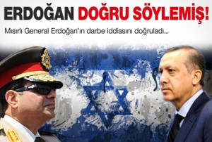 Erdoğan haklı çıktı. Mısırlı Generalden İsrail iddiası 