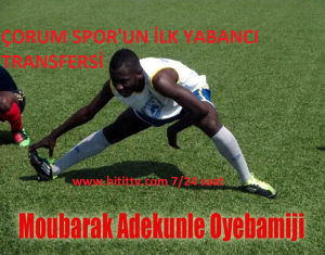 ÇORUM SPOR TARİHİNDE İLK SİYAHİ FUTBOLCU