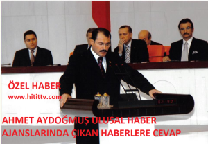 ESKİ VEKİL AYDOĞMUŞ ULUSAL HABER AJANSLARINA CEVAP VERDİ