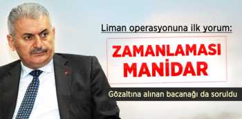 BAKAN  'Liman Operasyonu' Yorumu: Zamanlaması Manidar