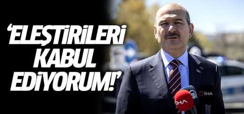 Bakan Süleyman Soylu eleştirileri kabul etti