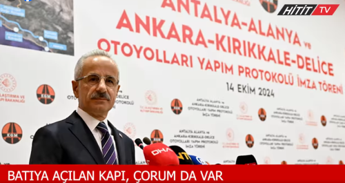 Bakan Uraloğlu Batıya Açılan Kapıda Çorum'da Var!