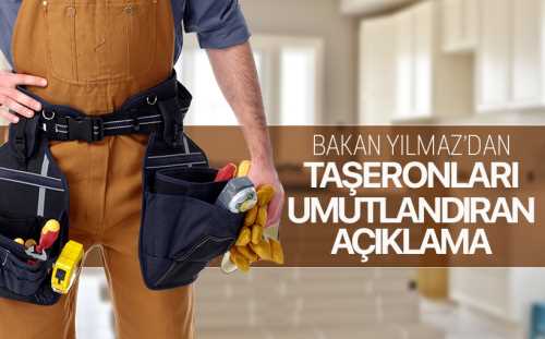 Bakan Yılmaz'dan Taşeron işçileri umutlandıran açıklama