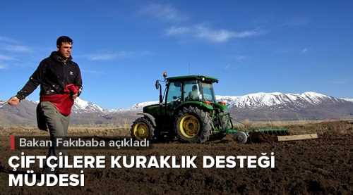 Bakandan Çiftçilere Kuraklık Desteği 