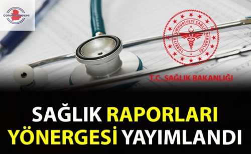 Bakanlık Sağlık raporları yönergesini yayımladı
