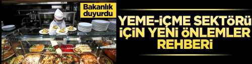 Bakanlık yeme-içme sektörü için yeni önlemler rehberini yayınladı 