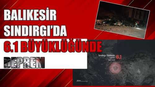 Balıkesir- Sındırgı 6.1 Şiddetinde Korkutan Deprem!