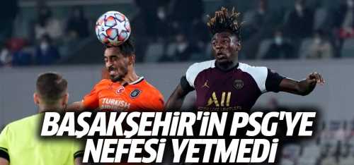 Başakşehir, evinde ağırladığı PSG'ye Nefesi yetmedi