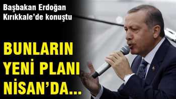 Başbakan "Nisan'da hükümeti devireceklermiş'