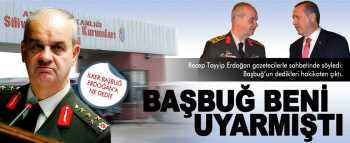 Başbakan Erdoğan: İlker Paşa uyarmıştı