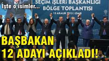 Başbakan Erdoğan 12 adayı açıkladı