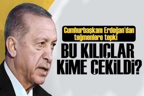 Başkan Erdoğan "Kılıç Çekenlere Kime Kılıç Çekiyorsunuz"  