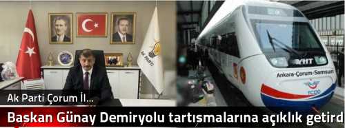 Başkan Günay Demiryolu tartışmalarına açıklık getirdi