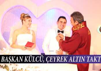BAŞKAN KÜLCÜ NİKAH KIYDI