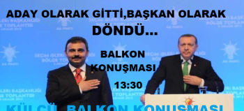 BAŞKAN KÜLCÜ'NÜN BALKON KONUŞMASI 13:30'da