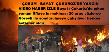 BAYAT -ÇUKURÖZ'DE YANGIN VAR