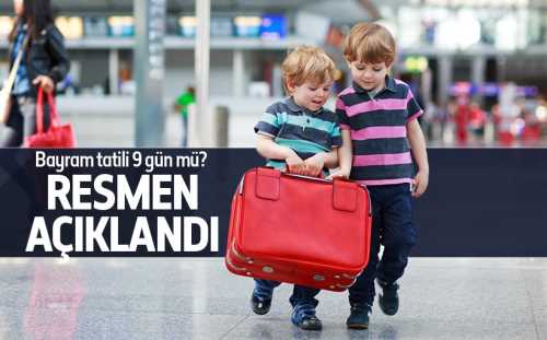 Bayram tatili resmen 9 gün oldu