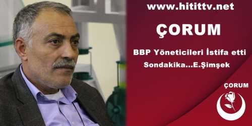 BBP Partisinde Toplu İstifa yaşandı 