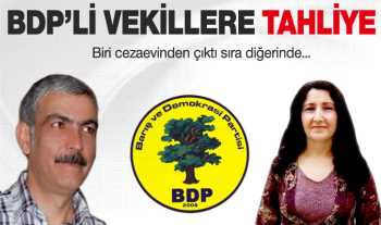 BDP'Lİ VEKİLE TAHLİYE KARARI ÇIKTI