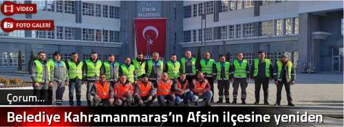 Belediye Kahramanmaraş’ın Afşin ilçesine yeniden personel ve ekipman gönderdi