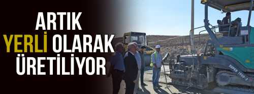 Belediye Yolda Yapımında Yerli Üretime Geçiyor